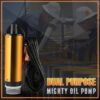 Kaksikäyttöinen Mighty Oil -pumppu